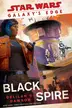Book cover of Star Wars - Galaxy's Edge - Black Spire