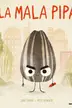 Book cover of Mala Pipa / the Bad Seed
