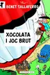 Book cover of Xocolata i joc brut