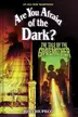 Book cover of Are You Afraid of the Dark? Book 1