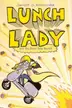 Book cover of Lunch Lady and the bake sale bandit