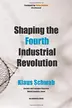 Book cover of Shaping the Fourth Industrial Revolution