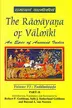 Book cover of The Ramayana of Valmiki : 6 Volumes in 7 Parts