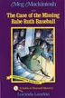 Book cover of Meg Mackintosh and the case of the missing Babe Ruth baseball