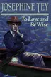 Book cover of To Love And Be Wise