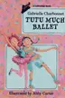 Book cover of Tutu Much Ballet