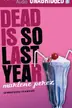 Book cover of Dead Is So Last Year