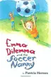 Book cover of Emma Dilemma and the Soccer Nanny