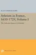 Book cover of Atheism in France, 1650-1729 Vol. !