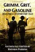 Book cover of Grimm, Grit, and Gasoline