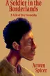 Book cover of A Soldier in the Borderlands