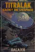 Book cover of Titralak, cadet de l'espace
