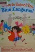 Book cover of Come to school too, Blue Kangaroo!