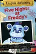 Book cover of Five Nights at Freddy's. La guía definitiva
