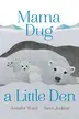 Book cover of Mama dug a little den