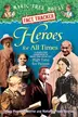Book cover of Heroes for All Times : A Nonfiction Companion to Magic Tree House Merlin Mission #23
