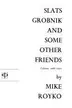Book cover of Slats Grobnik and some other friends