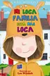 Book cover of Mi loca familia está más loca