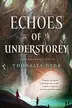 Book cover of Echoes of Understorey: A Titan's Forest Novel