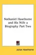 Book cover of Nathaniel Hawthorne and His Wife a Biography Part Two