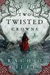 Book cover of Two Twisted Crowns