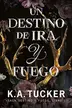 Book cover of Un destino de ira y fuego