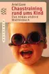 Book cover of Chaostraining rund ums Kind. Das etwas andere Mütterbuch