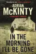 Book cover of In the Morning I'Ll be Gone
