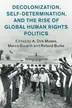 Book cover of Decolonization, Self-Determination, and the Rise of Global Human Rights Politics