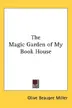 Book cover of The Magic Garden of My Book House