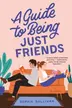 Book cover of A Guide to Being Just Friends