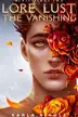 Book cover of Lore and Lust Book Two: The Vanishing