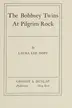 Book cover of the bobbsey twins at pilgrim rock