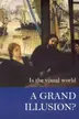 Book cover of Is the Visual World a Grand Illusion?