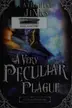 Book cover of A very peculiar plague