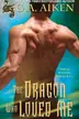 Book cover of The Dragon Who Loved Me