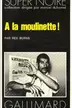 Book cover of A la moulinette !