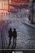Book cover of Cuando éramos hermanos