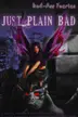 Book cover of Just plain bad