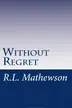 Book cover of Without Regret
