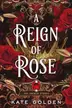 Book cover of Reign of Rose