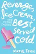 Book cover of Revenge, Ice Cream, and Other Things Best Served Cold