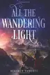 Book cover of All the Wandering Light