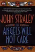Book cover of The angels will not care