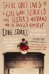 Book cover of There Once Lived a Girl Who Seduced Her Sister's Husband, and He Hanged Himself
