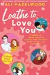 Book cover of Loathe To Love You