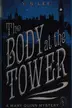 Book cover of The body at the tower