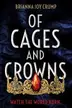 Book cover of Of Cages and Crowns