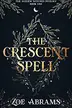 Book cover of The Crescent Spell