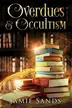 Book cover of Overdues and Occultism